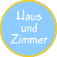 Haus und Zimmer